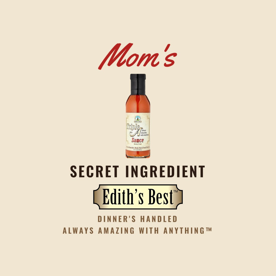 Mom's Secret Ingredient design with a Triple A Sauce bottle and Edith's Best