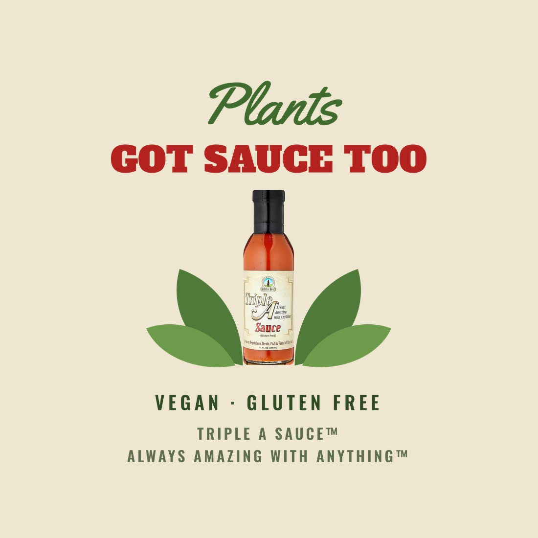 Plants Got Sauce Too design with a Triple A Sauce bottle between green leaves