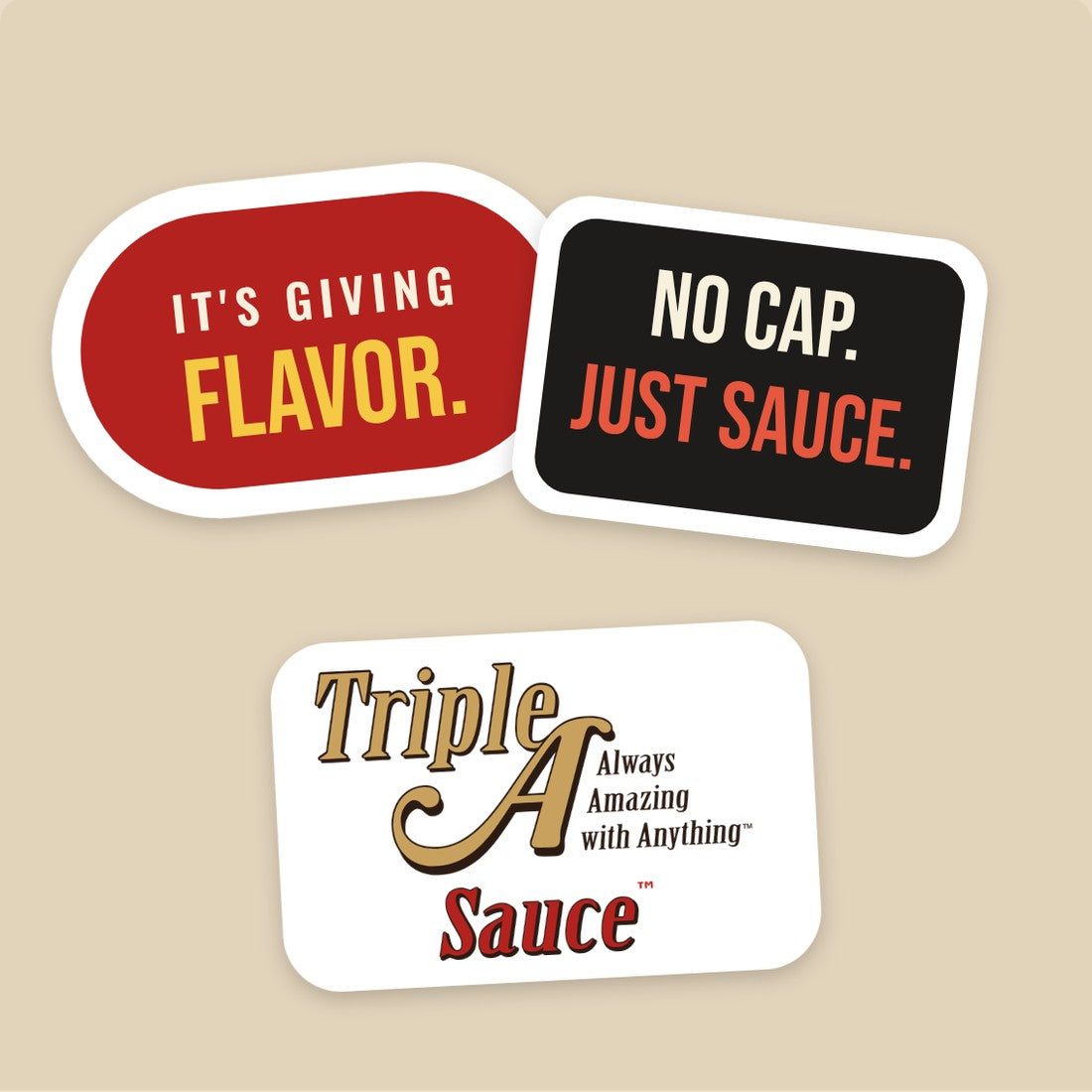 Three stickers: It's giving flavor, No cap just sauce, and the Triple A Sauce logo