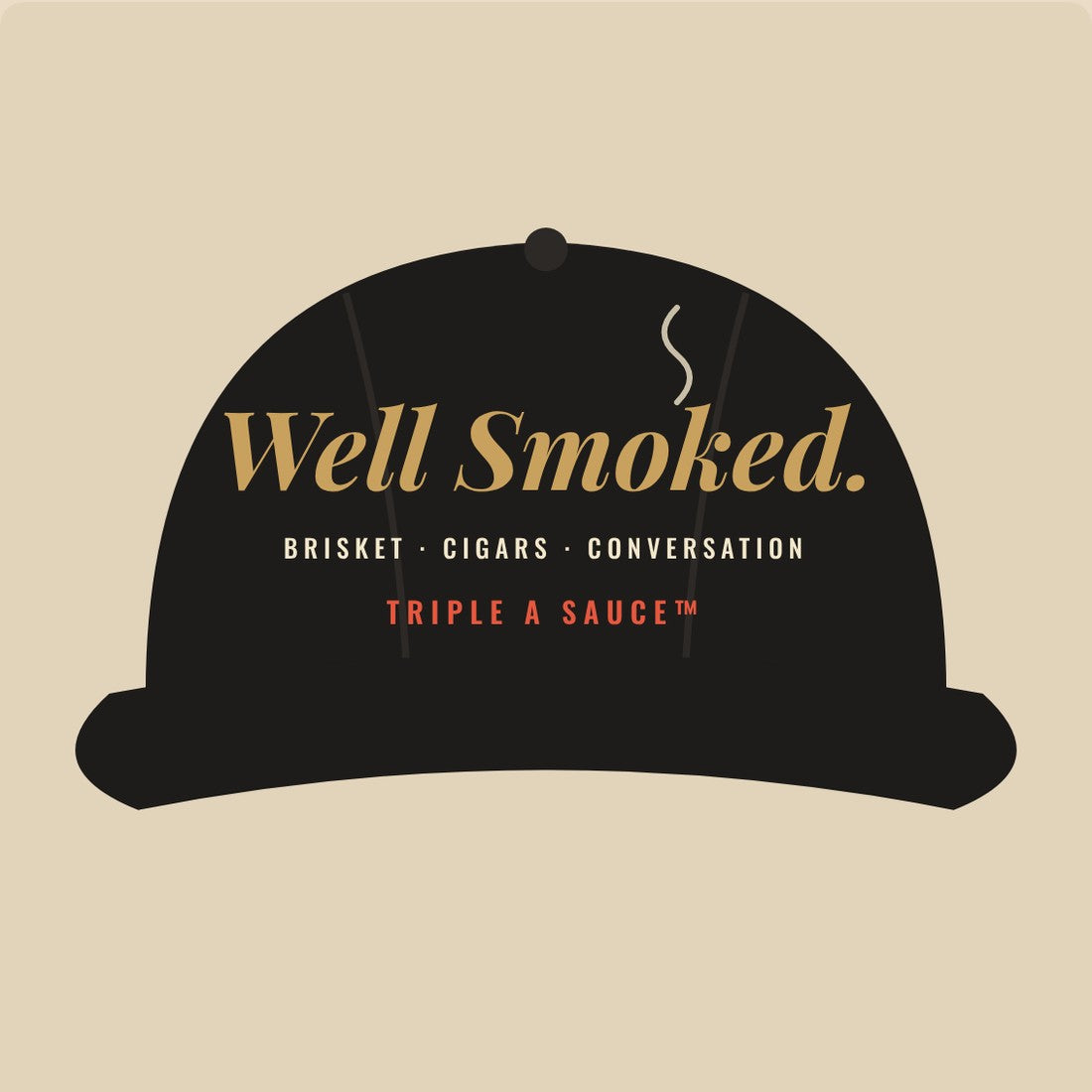 Black dad hat reading Well Smoked. Brisket, cigars, conversation. Triple A Sauce